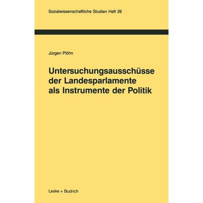 Untersuchungsausschüsse der Landesparlamente als Instrumente der Politik, Taschenbuch von Jürgen Plöhn, VS Verlag für Sozialwissenschaften,