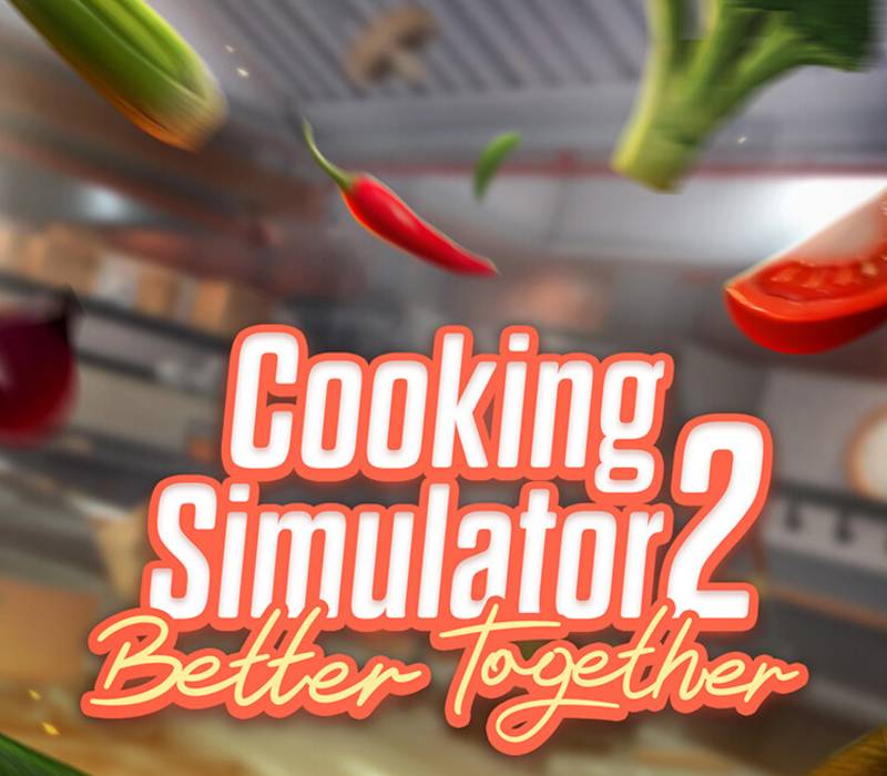 Cooking Simulator 2: Better Together PC Steam CD Key