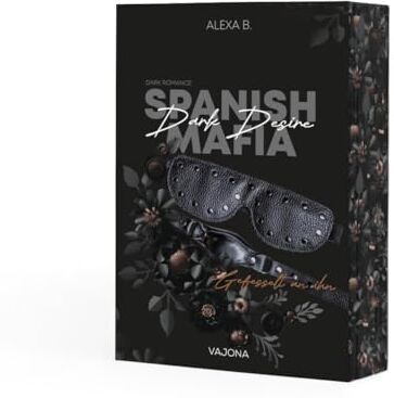 Alexa B. - Dark Desire (Spanish Mafia 2): Gefesselt an ihn - Preis vom 30.09.2026 22:30:23 h