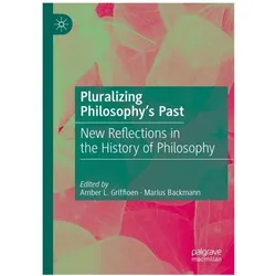 Pluralizing Philosophy's Past, Fachbücher von Marius Backmann, Amber L. Griffioen