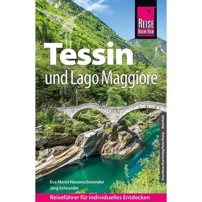Reise Know-How Reiseführer Tessin und Lago Maggiore, Taschenbuch von Eva Meret Neuenschwander,Jürg Schneider, Reise Know-How Verlag Peter Rump GmbH,