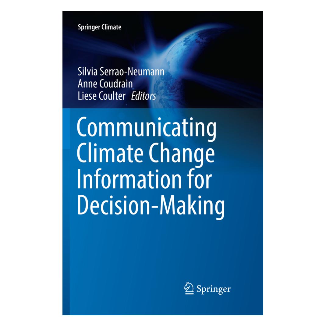 Springer Communicating Climate Change Information for Decision-Making (Englisch, Softcover, Anne Coudrain, Liese Coulter, Silvia Serrao-Neumann) (56058665)