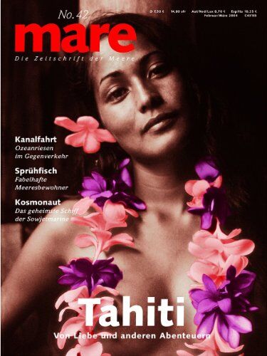 Nikolaus Gelpke - mare - Die Zeitschrift der Meere: mare, Die Zeitschrift der Meere, Nr.42 : Tahiti: Heft No 42 - Preis vom 17.10.2026 19:25:27 h