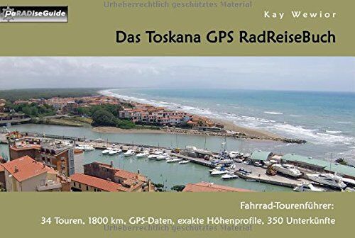 Kay Wewior - Das Toskana GPS RadReiseBuch: Fahrrad-Tourenführer: 34 Touren, 1800 km, GPS-Daten, exakte Höhenprofile, 350 Unterkünfte (PaRADise Guide) - Preis vom 30.09.2026 09:01:18 h