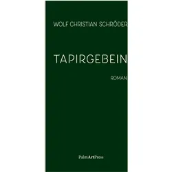 Tapirgebein, Belletristik von Wolf Christian Schröder