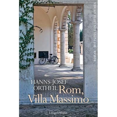 Rom, Villa Massimo, Gebundene Ausgabe von Hanns-Josef Ortheil, Langen-Müller, 978-3-7844-3368-4