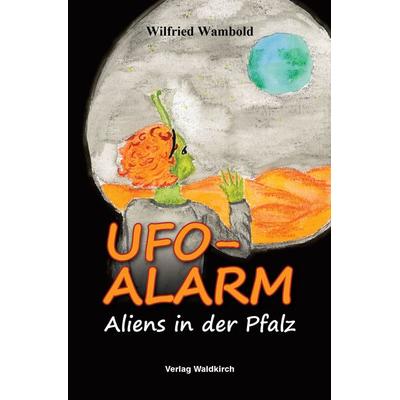 Ufo-Alarm, Taschenbuch von Wilfried Wambold, Waldkirch Verlag