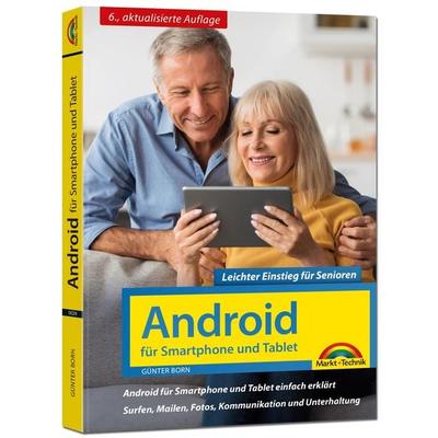 Android für Smartphone & Tablet – Leichter Einstieg für Senioren, Taschenbuch von Günter Born, Markt + Technik Verlag, 978-3-9881002-8-3