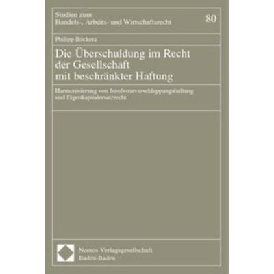 Die Überschuldung im Recht der Gesellschaft mit beschränkter Haftung, Taschenbuch von Philipp Böcker, Nomos, 978-3-7890-8166-8