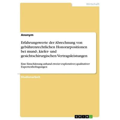 Erfahrungswerte der Abrechnung von gebührenrechtlichen Honorarpositionen bei mund-, kiefer- und gesichtschirurgischen Vertragsleistungen, Taschenbuch