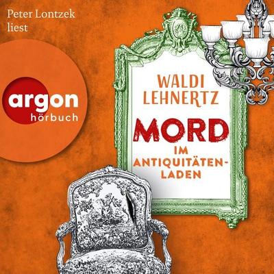 Mord im Antiquitätenladen - Waldi Lehnertz,Miriam Rademacher, Audio, 9783732474721