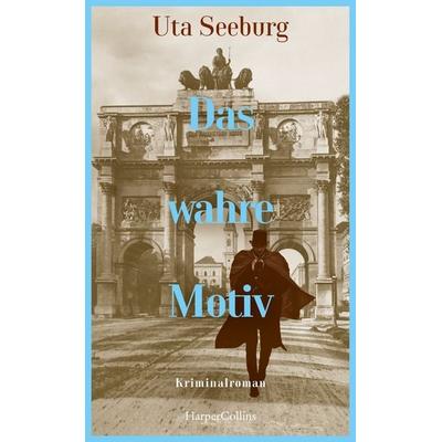 Das wahre Motiv, Gebundene Ausgabe von Uta Seeburg, HarperCollins
