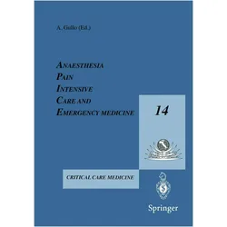 Anesthesia, Pain, Intensive Care and Emergency Medicine - A.P.I.C.E, Fachbücher von A. Gullo