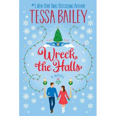 Wreck the Halls, Taschenbuch von Tessa Bailey, HarperCollins US