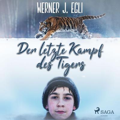 Der letzte Kampf des Tigers - Werner J. Egli, Audio, 9788711975671