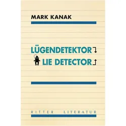 Lügendetektor - Lie Detector, Belletristik von Mark Kanak