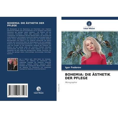 Bohemia: die Ästhetik der Pflege, Taschenbuch von Igor Fedorov, Verlag Unser Wissen, 978-620-3-16759-7