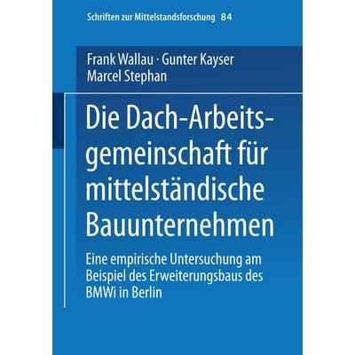 Die Dach-Arbeitsgemeinschaft für mittelständische Bauunternehmen, Taschenbuch von Frank Wallau, Deutscher Universitätsverlag, 978-3-8244-7043-3