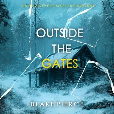 Outside The Gates (An Isla Rivers FBI Suspense Thriller—Book Four) - Blake Pierce, Audio, 9798341598560