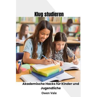 Klug studieren, Taschenbuch von Owen Vale, Independently Published
