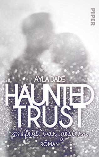 Ayla Dade - Haunted Trust - Perfekt war Gestern: Roman (New York University, Band 2) - Preis vom 09.10.2026 07:28:09 h