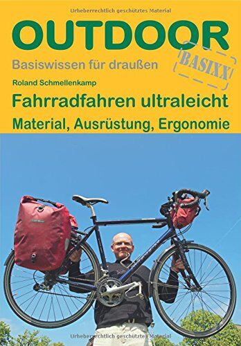 Roland Schmellenkamp - Fahrradfahren ultraleicht: Material, Ausrüstung, Ergonomie (Basiswissen für draußen) - Preis vom 11.10.2026 03:10:56 h