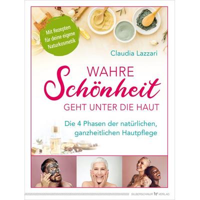 Wahre Schönheit geht unter die Haut, Taschenbuch von Claudia Lazzari, Silberschnur, 978-3-96933-024-1