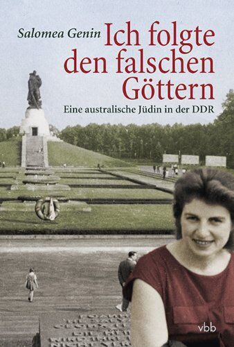 Salomea Genin - Ich folgte den falschen Göttern: Eine australische Jüdin in der DDR - Preis vom 15.10.2026 23:06:25 h