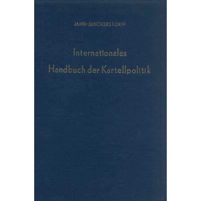 Internationales Handbuch der Kartellpolitik., Gebundene Ausgabe von , Duncker & Humblot, 978-3-428-00572-7