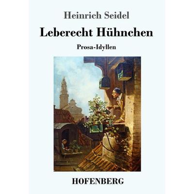 Leberecht Hühnchen, Taschenbuch von Heinrich Seidel, Hofenberg