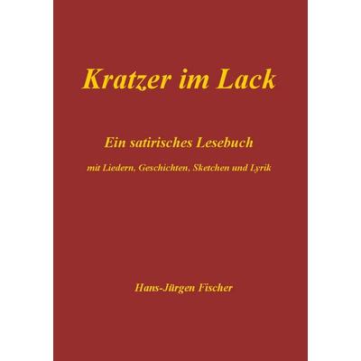 Kratzer im Lack, Taschenbuch von Hans-Jürgen Fischer, BoD – Books on Demand, 978-3-7528-8476-0