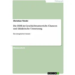 Die DDR im Geschichtsunterricht. Chancen und didaktische Umsetzung, Schulbücher von Christian Töreki