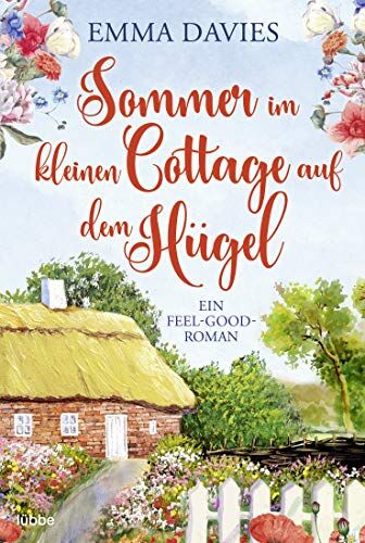 Emma Davies - Sommer im kleinen Cottage auf dem Hügel: Ein Feel-Good-Roman - Preis vom 06.10.2026 07:26:00 h