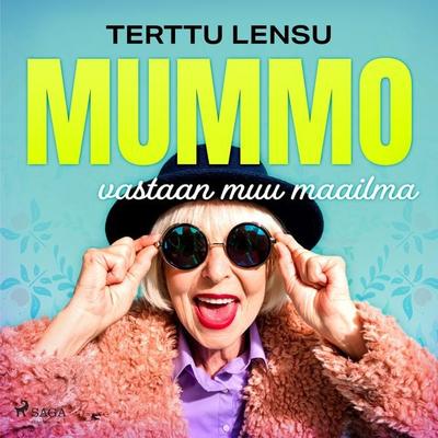 Mummo vastaan muu maailma - Terttu Lensu, Audio, 9788728072554