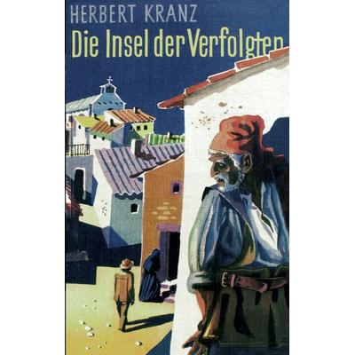 Die Insel der Verfolgten, Taschenbuch von Herbert Kranz, BoD – Books on Demand, 978-3-8370-8340-8