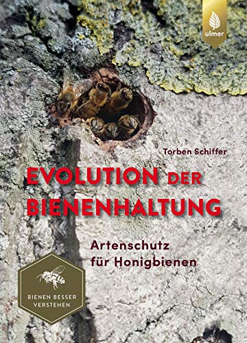 Torben Schiffer - Evolution der Bienenhaltung: Artenschutz für Honigbienen. Bienen besser verstehen - Preis vom 18.10.2026 19:22:15 h