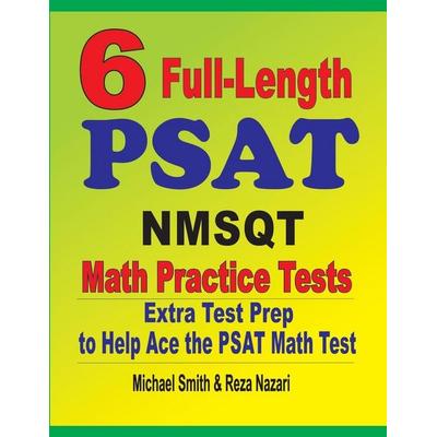 6 Full-Length PSAT / NMSQT Math Practice Tests, Taschenbuch von Michael Smith,Reza Nazari, Math Notion, 978-1-64612-713-9