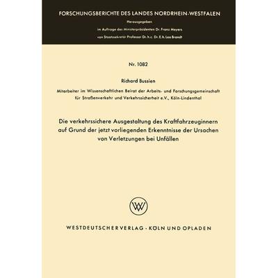 Die verkehrssichere Ausgestaltung des Kraftfahrzeuginnern auf Grund der jetzt vorliegenden Erkenntnisse der Ursachen von Verletzungen bei Unfällen,