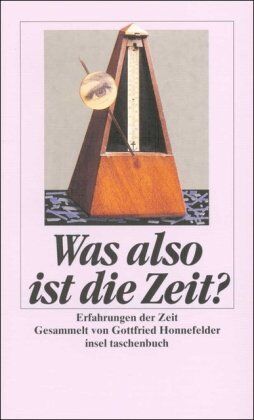 Was also ist die Zeit?: Erfahrungen der Zeit (insel taschenbuch) - Preis vom 07.10.2026 11:45:10 h