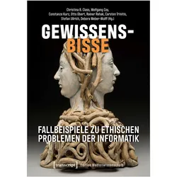 Gewissensbisse - Fallbeispiele zu ethischen Problemen der Informatik, Fachbücher von Rainer Rehak, Wolfgang Coy, Carsten Trinitis, Christina B. Class, Constanze Kurz