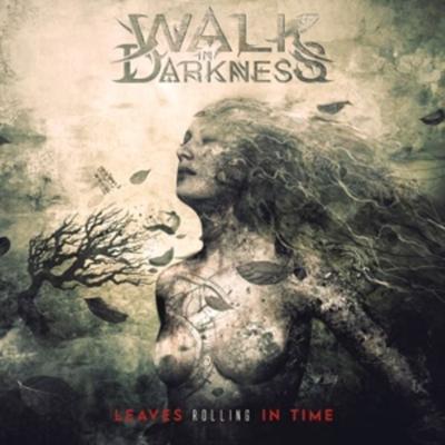 Leaves Rolling In Time - Walk In Darkness, CD