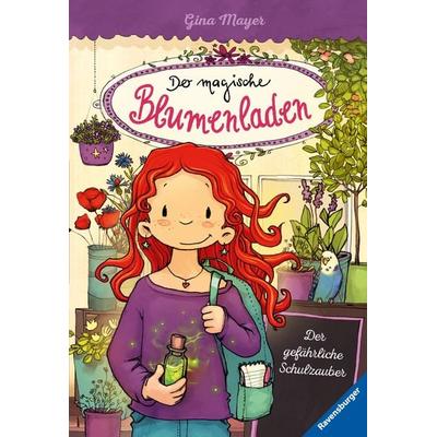 Der magische Blumenladen, Band 9 - Der gefährliche Schulzauber, Gebundene Ausgabe von Gina Mayer, Ravensburger Verlag GmbH, 978-3-473-40418-6