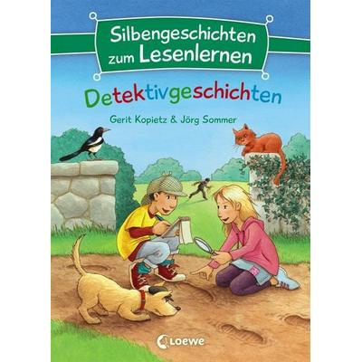Silbengeschichten zum Lesenlernen - Detektivgeschichten, Gebundene Ausgabe von Gerit Kopietz,Jörg Sommer, Loewe
