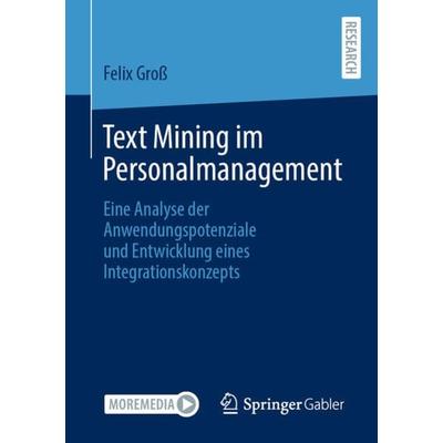 Text Mining im Personalmanagement, Taschenbuch von Felix Gross, Springer Fachmedien Wiesbaden GmbH, 978-3-658-39648-0