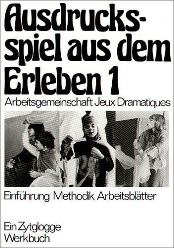 Ausdrucksspiel aus dem Erleben: Arbeitsgemeinschaft Jeux Dramatiques - Preis vom 06.10.2026 07:26:00 h