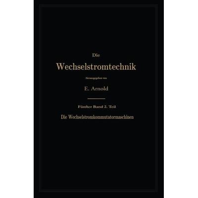 Die asynchronen Wechselstrommaschinen, Taschenbuch von Engelbert Arnold,A. Fraenckel,Jens Lassen La Cour, Springer Berlin, 978-3-662-01865-1