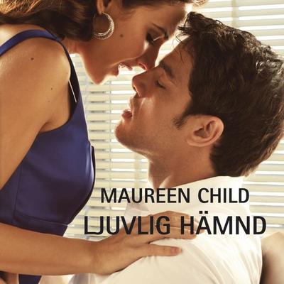 Ljuvlig hämnd - Maureen Child, Audio, 9789176333594