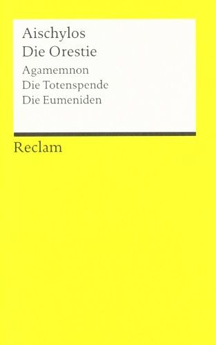 Aischylos - Die Orestie: (Agamemnon, Die Totenspende, Die Eumeniden) - Preis vom 09.10.2026 07:28:09 h