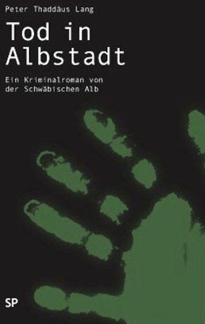 Lang, Peter Thaddäus - Tod in Albstadt. Ein Kriminalroman von der Schwäbischen Alb - Preis vom 10.10.2026 11:48:34 h
