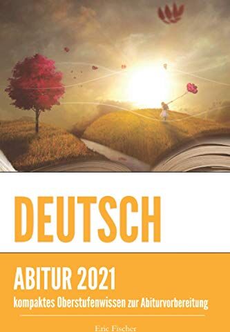 Eric Fischer - Abitur Deutsch: kompaktes Oberstufenwissen inklusive originalgetreuer Abituraufgaben - Preis vom 11.10.2026 15:43:13 h